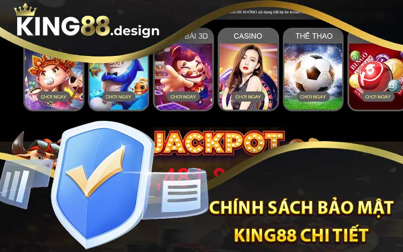 Chính Sách Bảo Mật King88 - Chi Tiết Quy Định Quan Trọng 2 Chính sách bảo mật King88 chi tiết