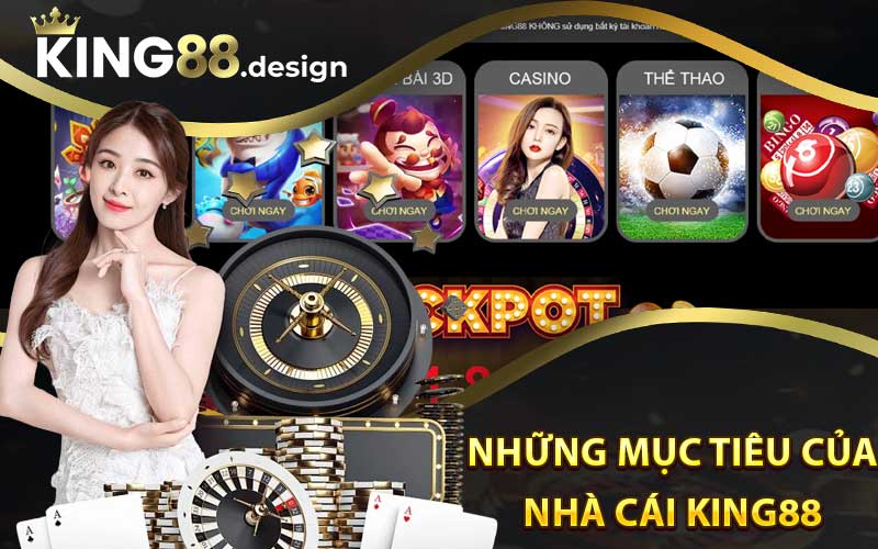 Giới Thiệu King88 – Nơi Hội Tụ Các Trò Chơi Casino & Game Đỉnh Cao 2 Những mục tiêu của nhà cái king88